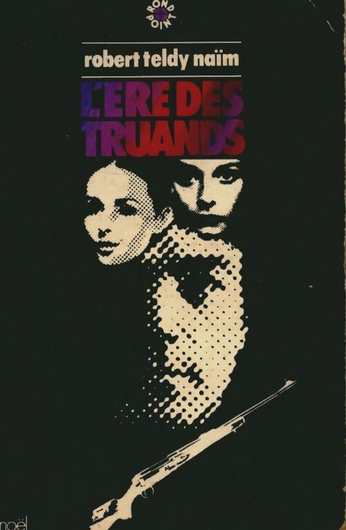 Livrenpoche : L'ère des truands - Robert Teldy-Naïm - Livre