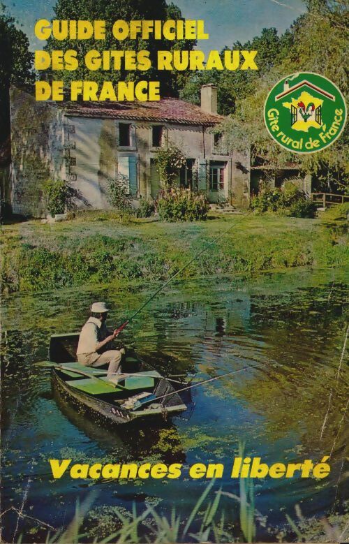 Livrenpoche : Guide officiel des gites ruraux de France : Vacances en liberté - Collectif - Livre
