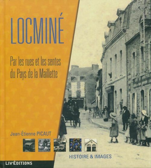 Livrenpoche : Locminé par les rues et les sentes du pays de la Maillette - Jean-Étienne Picaut - Livre
