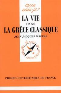 Livrenpoche : La vie dans la Grèce classique - Jean-Jacques Maffre - Livre