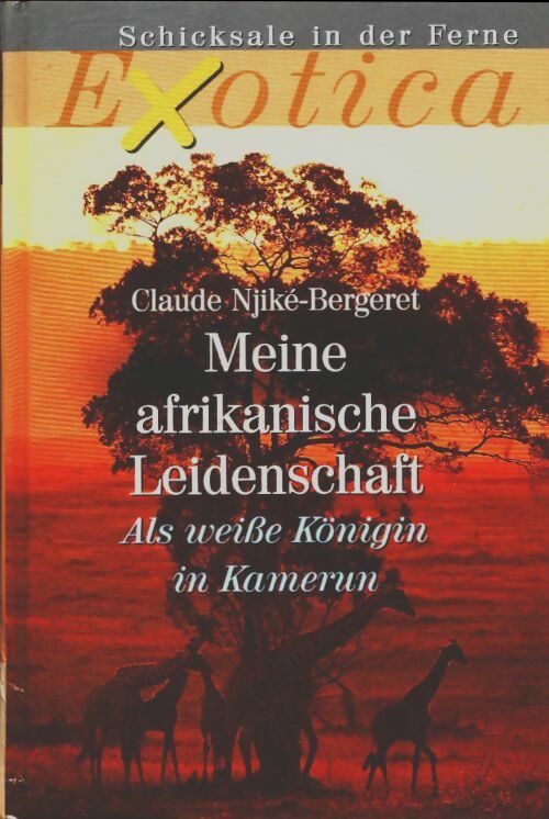 Livrenpoche : Meine afrikanische leidenschaft - Claude Njiké-Bergeret - Livre