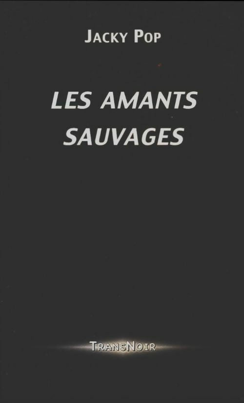 Livrenpoche : Les amants sauvages - Jacky Pop - Livre