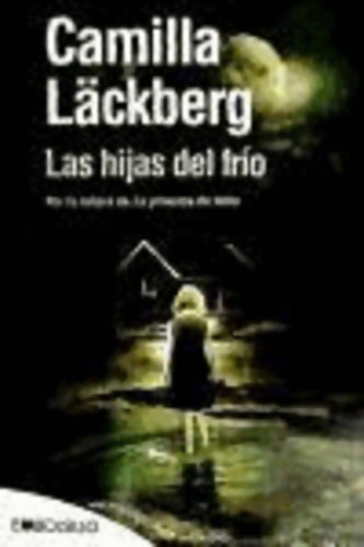 Livrenpoche : Las hijas del frío - Camilla Läckberg - Livre