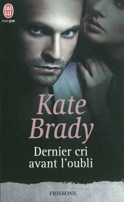 Dernier cri avant l'oubli - Kate Brady - Livre