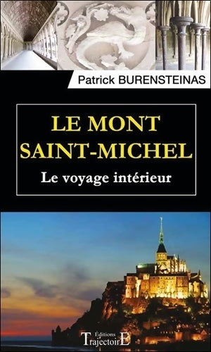 Le Mont Saint-Michel. Le voyage intérieur - patrick Burensteinas - Livre