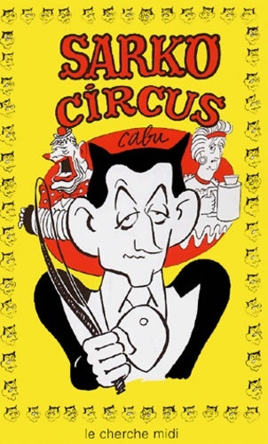 Livrenpoche : Sarko circus - Cabu - Livre