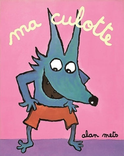 Livrenpoche : Ma culotte - Alan Mets - Livre