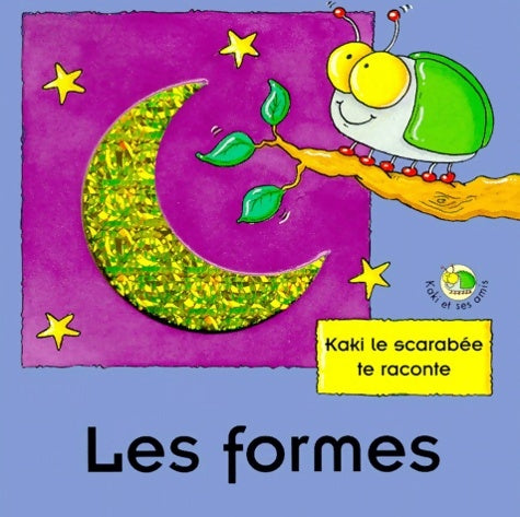 Livrenpoche : Les formes : Kaki le scarabée te raconte - Louise Gardner - Livre