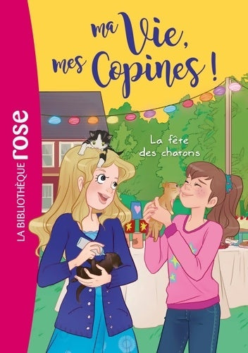 Livrenpoche : Ma vie, mes copines Tome IV : La fête des chatons ! - Catherine Kalengula - Livre