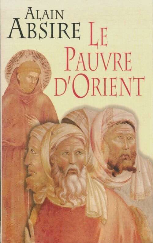 Livrenpoche : Le pauvre d'Orient - Alain Absire - Livre