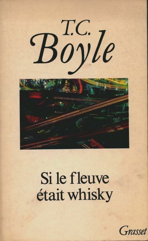 Livrenpoche : Si le fleuve était whisky - Tom Coraghessan Boyle - Livre