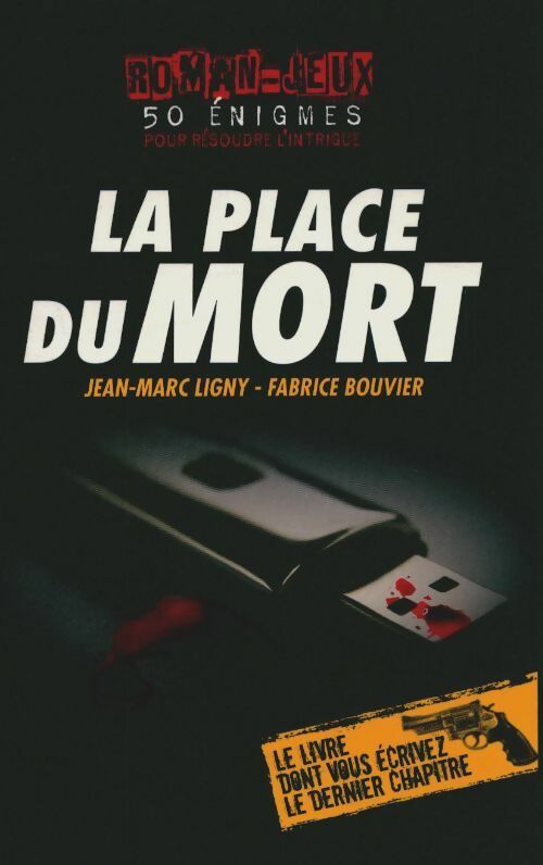 La place du mort - Jean-Marc Ligny ; Jean Marc Ligny -  Roman-jeux - Livre