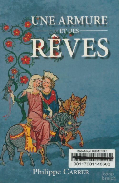 Livrenpoche : Une armure et des rêves - Philippe Carrer - Livre