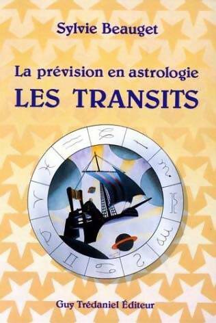 La prévision en astrologie : Les transits - Sylvie Beauget - Livre
