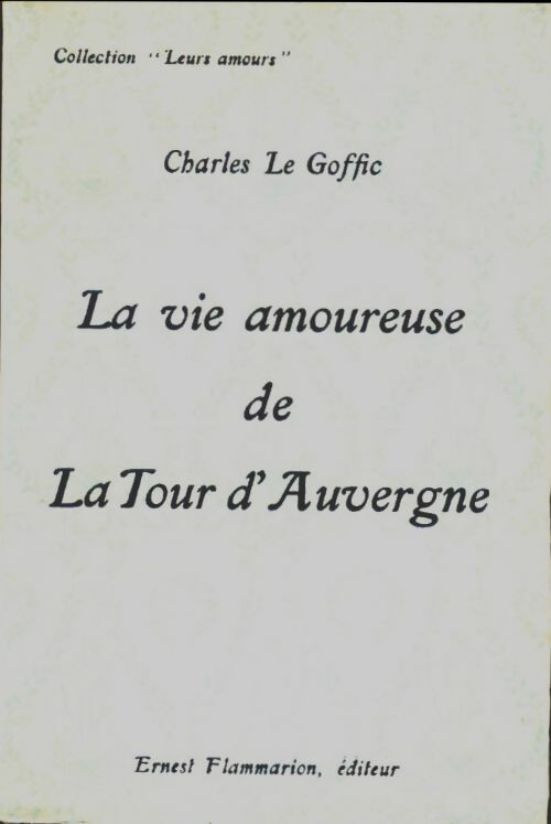 Livrenpoche : La vie amoureuse de la tour d'Auvergne - Charles Le Goffic - Livre