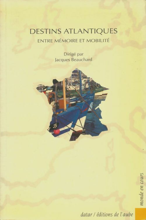 Livrenpoche : Destins atlantiques : Entre mémoire et mobilité - Jacques Beauchard - Livre