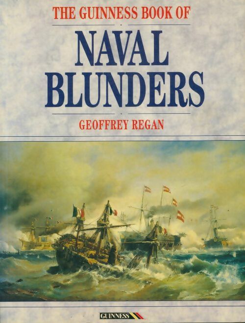 Livrenpoche : The guinness book of Naval blunders - Geoffrey Regan - Livre