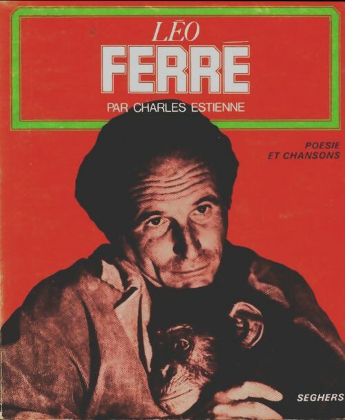 Léo Ferré - Charles Estienne -  Poètes d'aujourd'hui - Livre