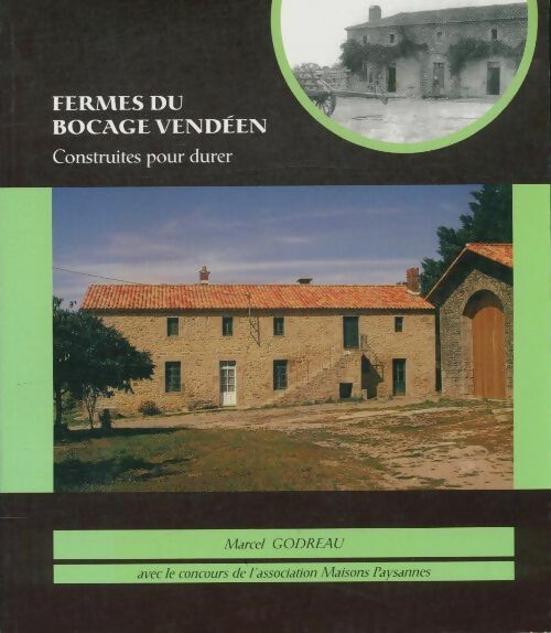 Livrenpoche : Fermes du bocage vendéen, construites pour durer - Michel Godreau - Livre