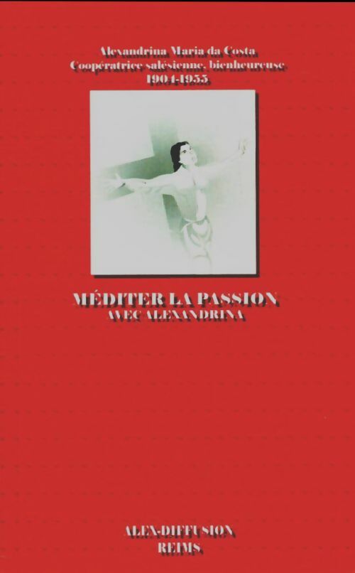 Livrenpoche : Méditer la passion - Alexandrina Maria Da Costa - Livre
