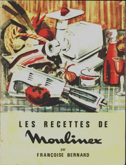 Livrenpoche : Les recettes de Moulinex - Françoise Bernard - Livre