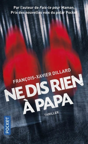 Livrenpoche : Ne dis rien à papa - François-Xavier Dillard - Livre