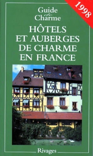 Livrenpoche : Hôtels et auberges de charme en France 1998 - Collectif - Livre