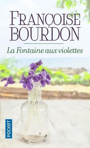 Livrenpoche : La fontaine aux violettes - Françoise Bourdon - Livre