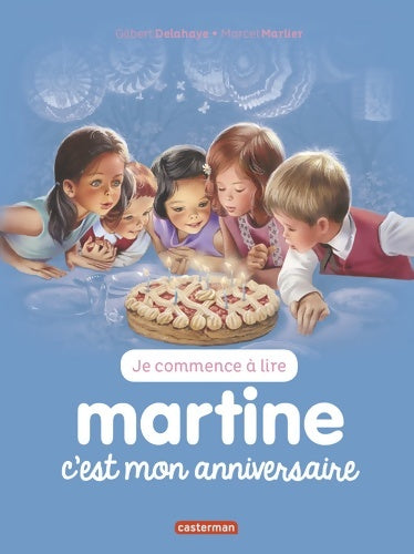 Livrenpoche : Martine : C'est mon anniversaire - Gilbert Delahaye - Livre