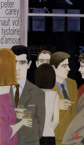Livrenpoche : Haut vol : Histoire d'amour - Peter Carey - Livre