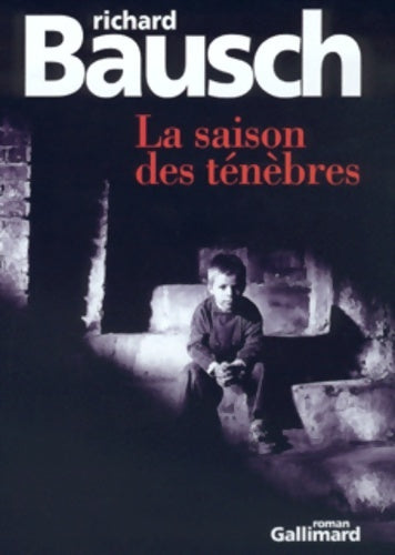 Livrenpoche : La saison des ténèbres - Richard Bausch - Livre