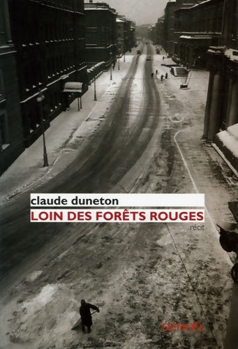Livrenpoche : Loin des forêts rouges - Claude Duneton - Livre