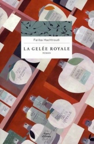 Livrenpoche : La gelée royale - Fariba Hachtroudi - Livre