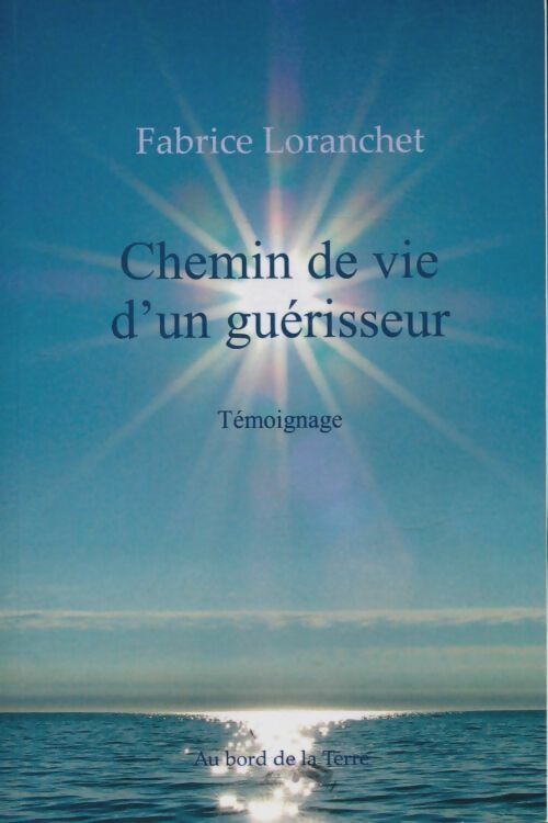Livrenpoche : Chemin de vie d'un guérisseur - Fabrice Loranchet - Livre