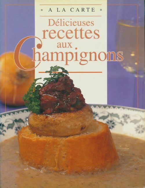 Livrenpoche : Délicieuses recettes aux champignons - Joris Franco; Luyten - Livre