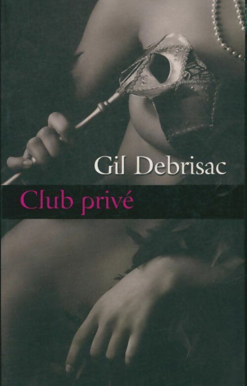 Club privé - Gil Debrisac - Livre