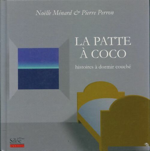 Livrenpoche : La patte à coco : Histoires à dormir couché - Pierre Noëlle; Perron - Livre