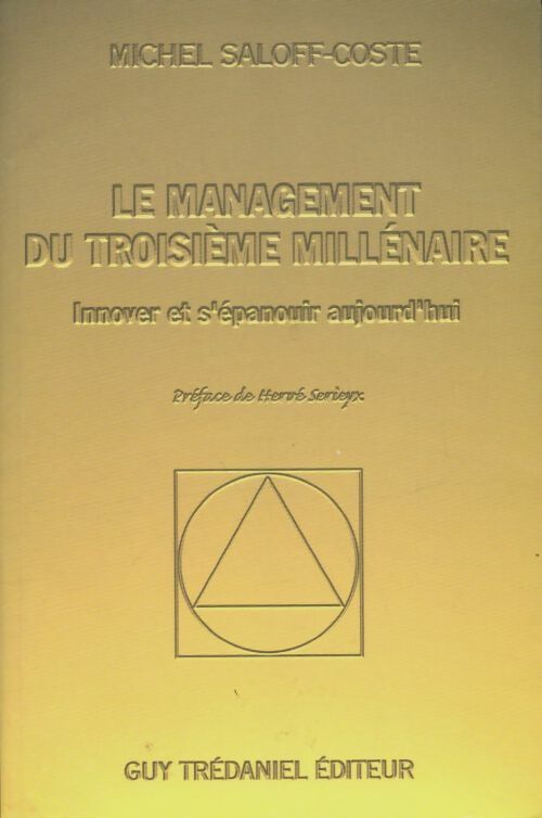 Livrenpoche : Le management du troisième millénaire : Innover et s'épanouir aujourd'hui - Michel Saloff-Coste - Livre