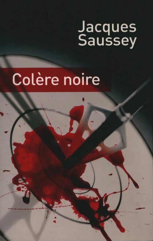 Livrenpoche : Colère noire - Jacques Saussey - Livre