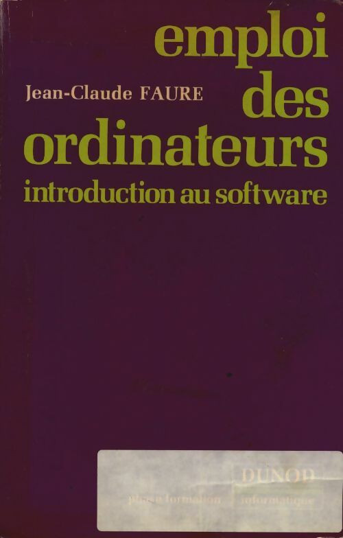 Livrenpoche : Emploi des ordinateurs. Introduction au software - Jean-Claude Fauré - Livre