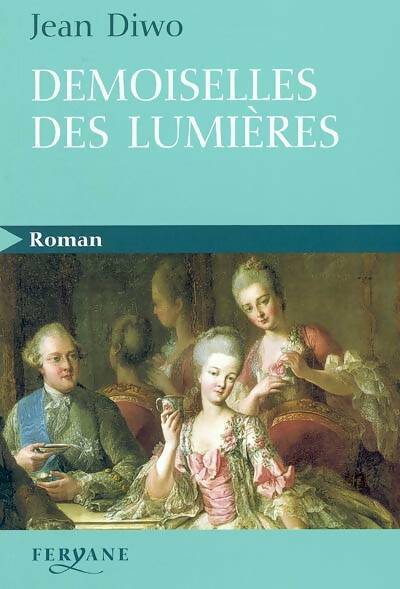 Livrenpoche : Demoiselles des Lumières - Jean Diwo - Livre