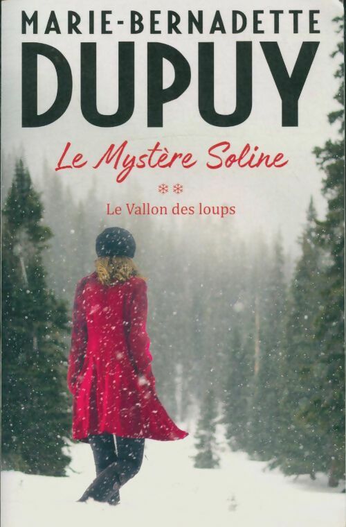 Livrenpoche : Le mystère Soline Tome II : Le vallon des loups - Marie-Bernadette Dupuy - Livre
