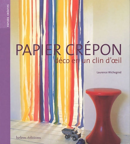 Livrenpoche : Papier crépon : Déco en un clin d'oeil - Laurence Wichegrod - Livre