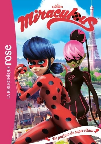 Livrenpoche : Miraculous Tome IV : un parfum de supervilain - Zagtoon - Livre
