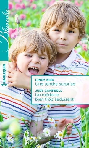 Livrenpoche : Une tendre surprise / Un médecin bien trop séduisant - Cindy Kirk - Livre