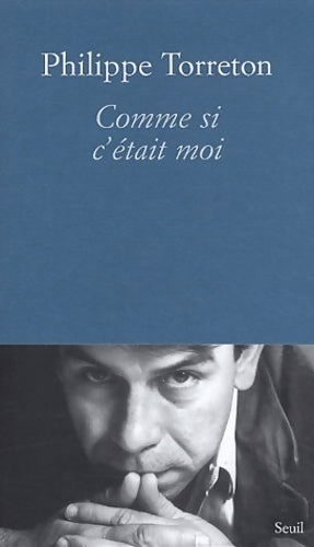 Livrenpoche : Comme si c'était moi - Philippe Torreton - Livre
