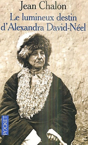Livrenpoche : Le lumineux destin d'Alexandra David-Neel - Jean Chalon - Livre
