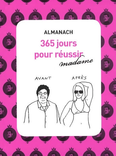 Livrenpoche : Almanach 365 jours pour réussir madame - Collectif - Livre