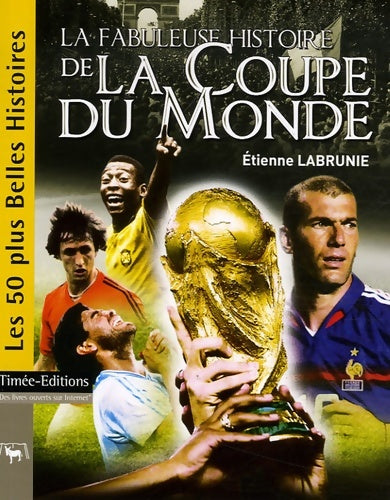 Livrenpoche : La fabuleuse histoire de la coupe - Etienne Labrunie - Livre