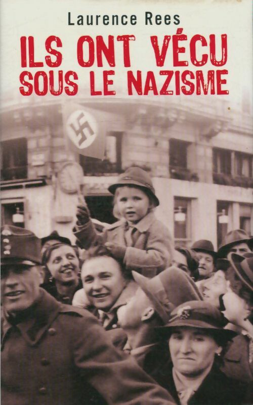 Livrenpoche : Ils ont vécu sous le nazisme - Laurence Rees - Livre